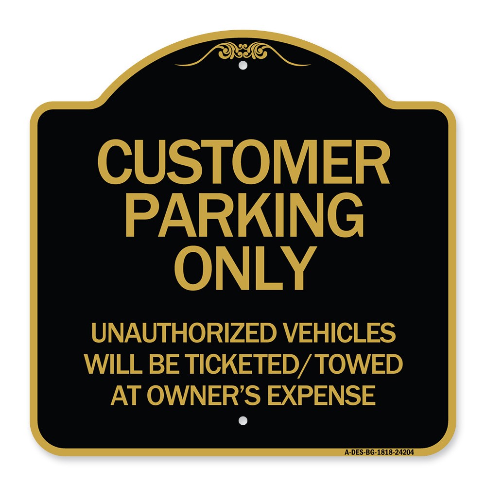 Customer Parking Only Unauthorized Vehicles Will Be Ticketed Towed at Owners Exp