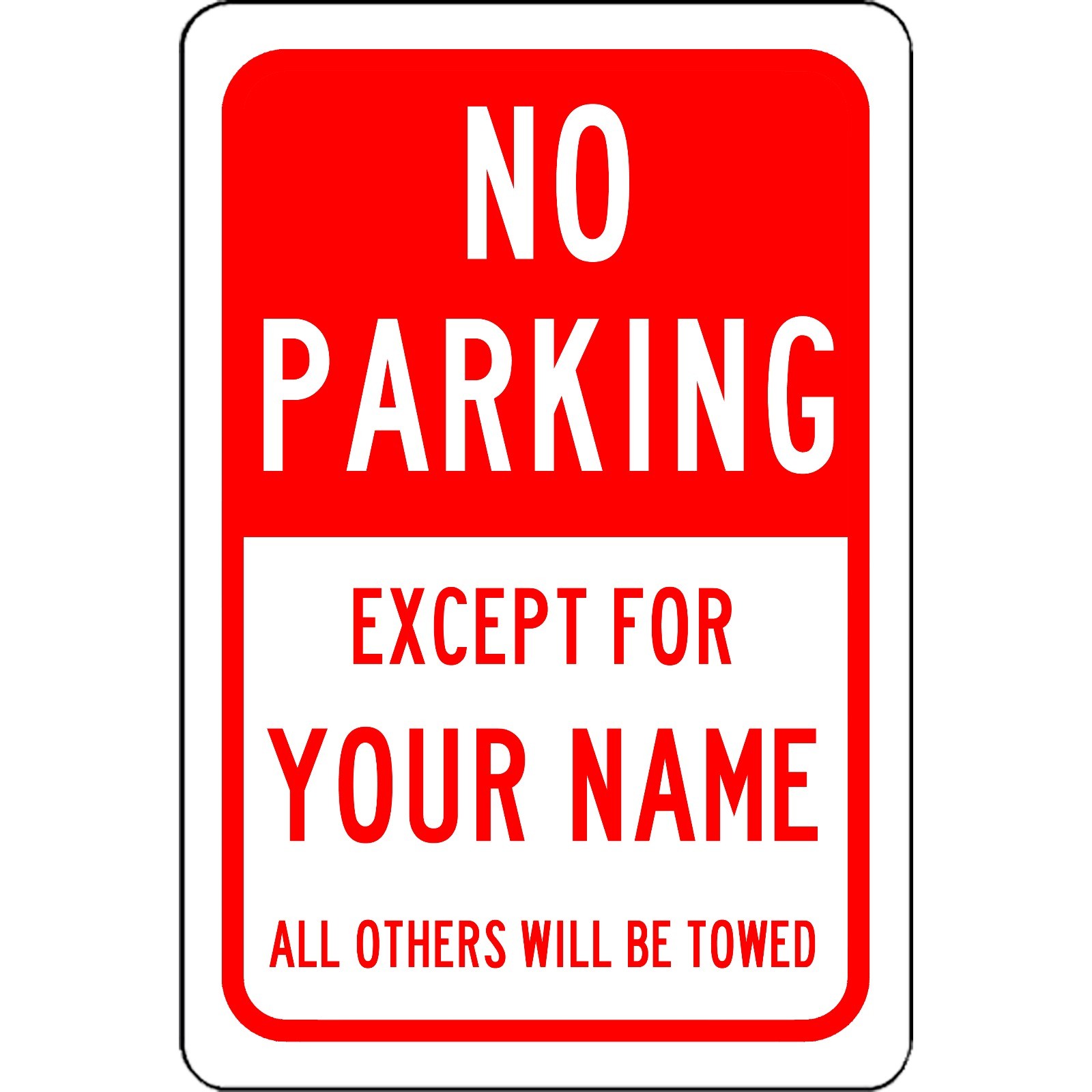 Personalized No Parking Except For Your Name Sign Aluminum Metal Red 8&Prime; x 12&Prime;