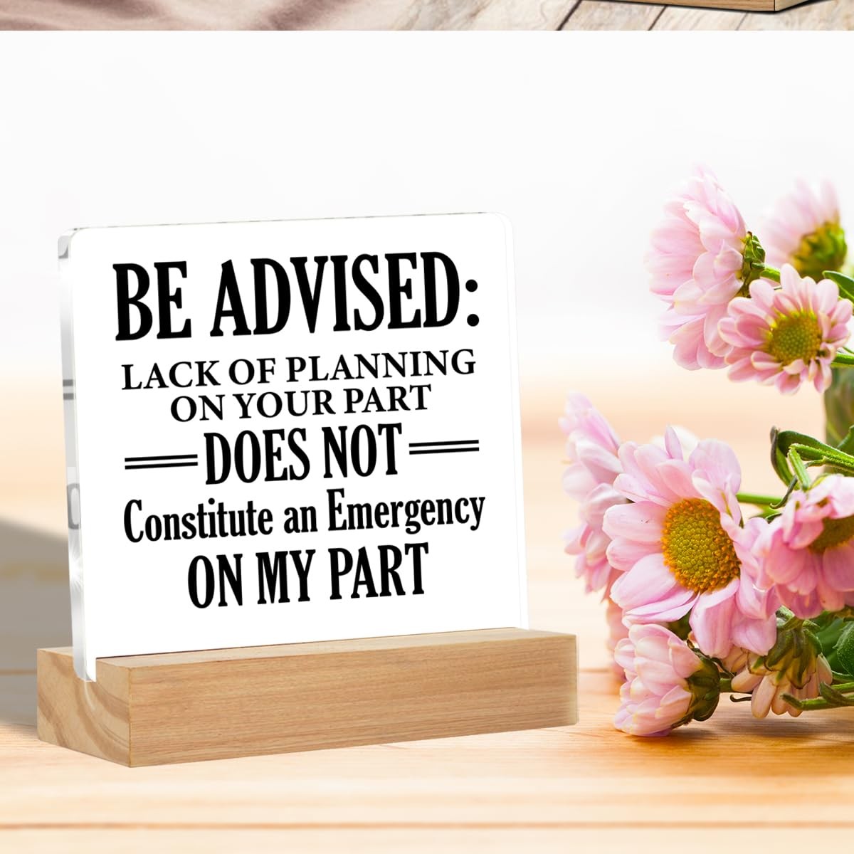 Office Desk Decor, Office Signs Be Advised Lack of Planning on Your Part Does…