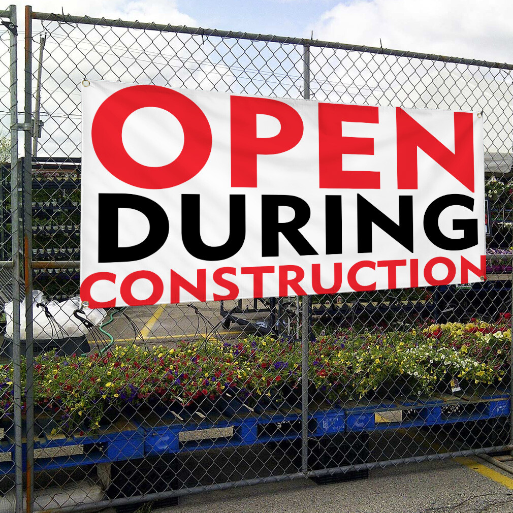 Vinyl Banner Multiple Sizes Open During Construction A Business Outdoor