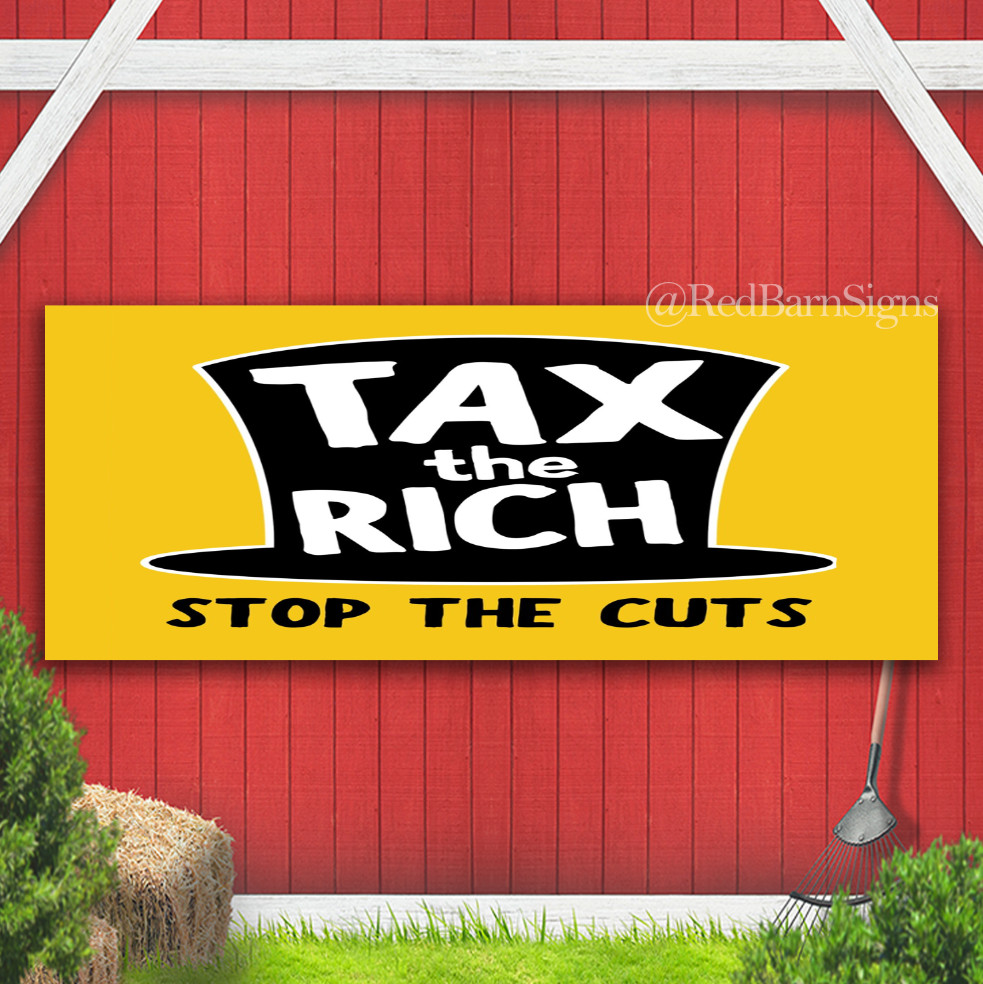 Tax The Rich Good Trouble Protest Sign Indoor Outdoor Banner Sign with grommets