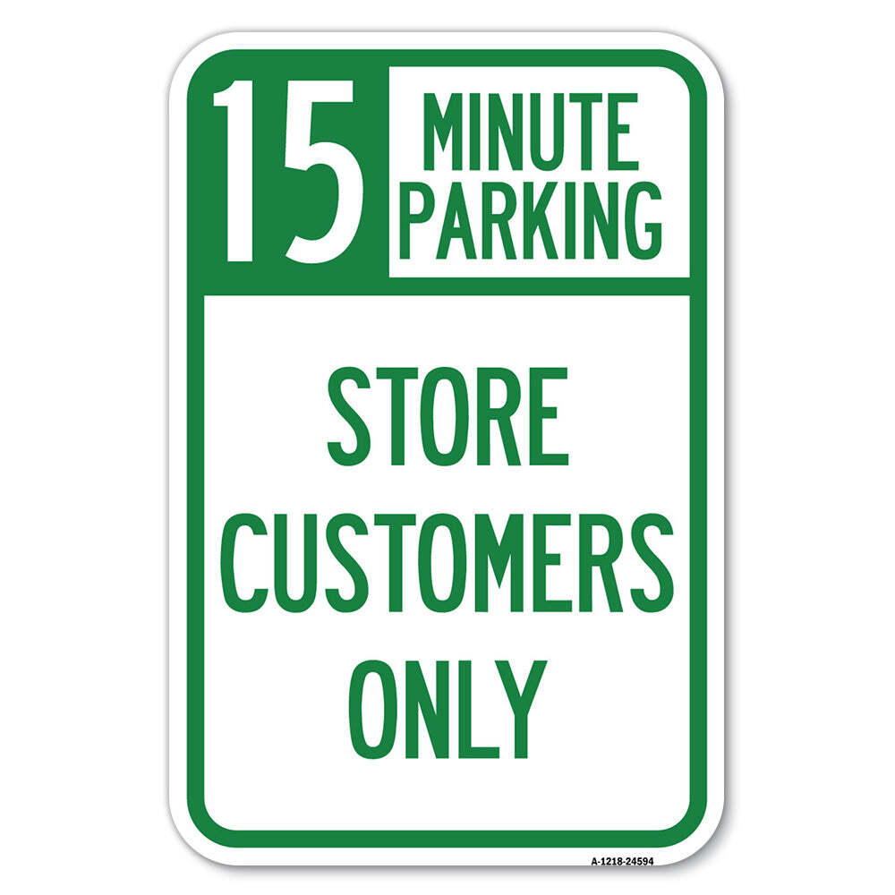 15 Minutes Parking – Store Customers Only Heavy Gauge Aluminum Parking Sign