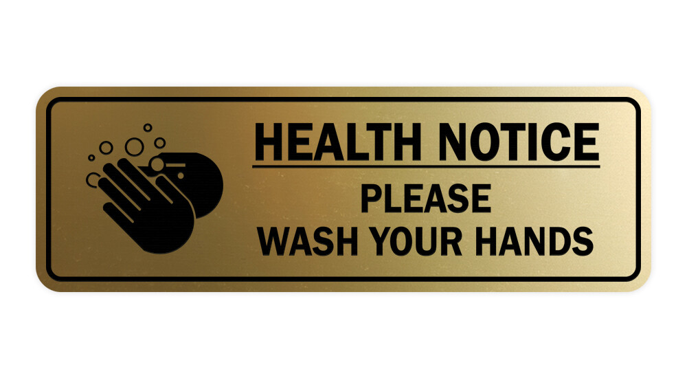 Standard Health Notice Please Wash Your Hands Sign (Brushed Gold) Small 2&Prime; X 6&Prime;