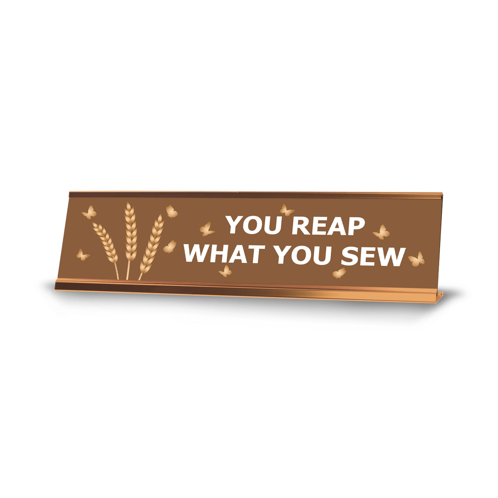 Signs ByLITA You Reap What You Sew, Gold Frame Desk Sign (2×8&Prime;)