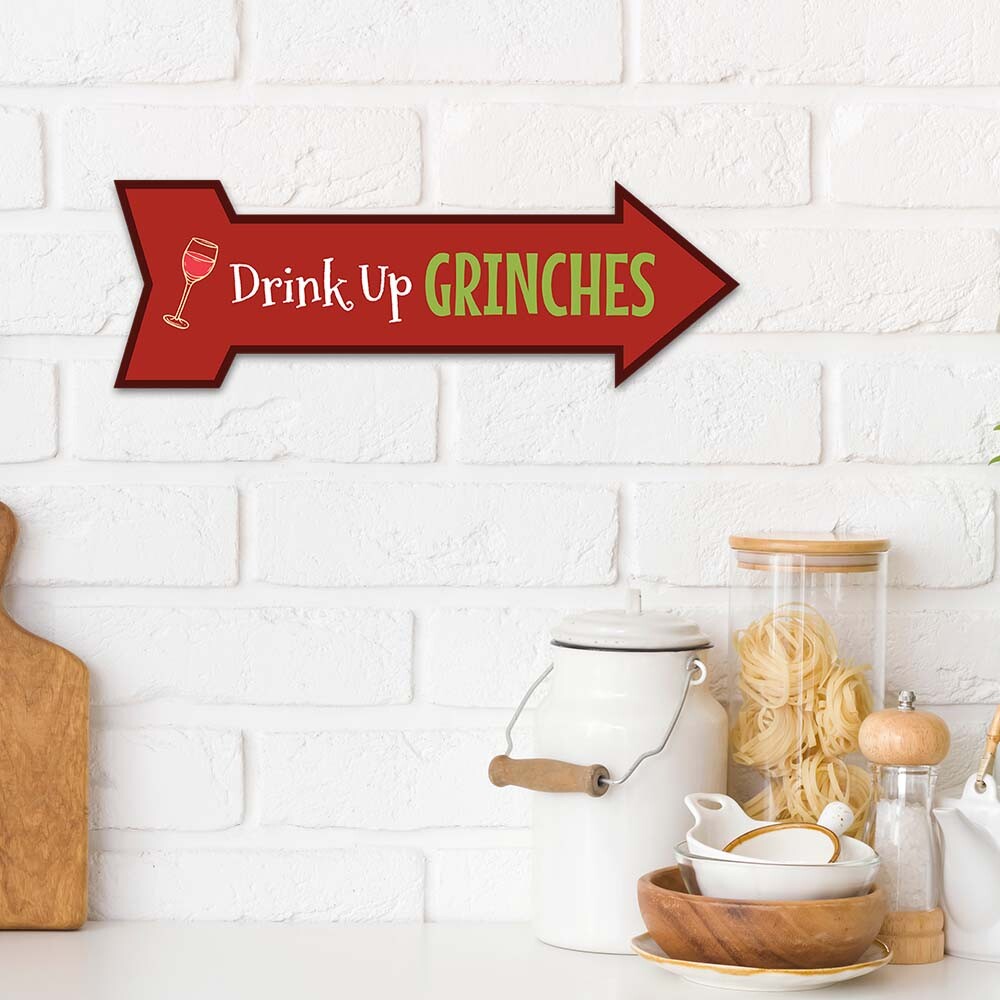 Arrow Shape Plus Drink Up Grinches 12×4&Prime; Wall or Door Sign