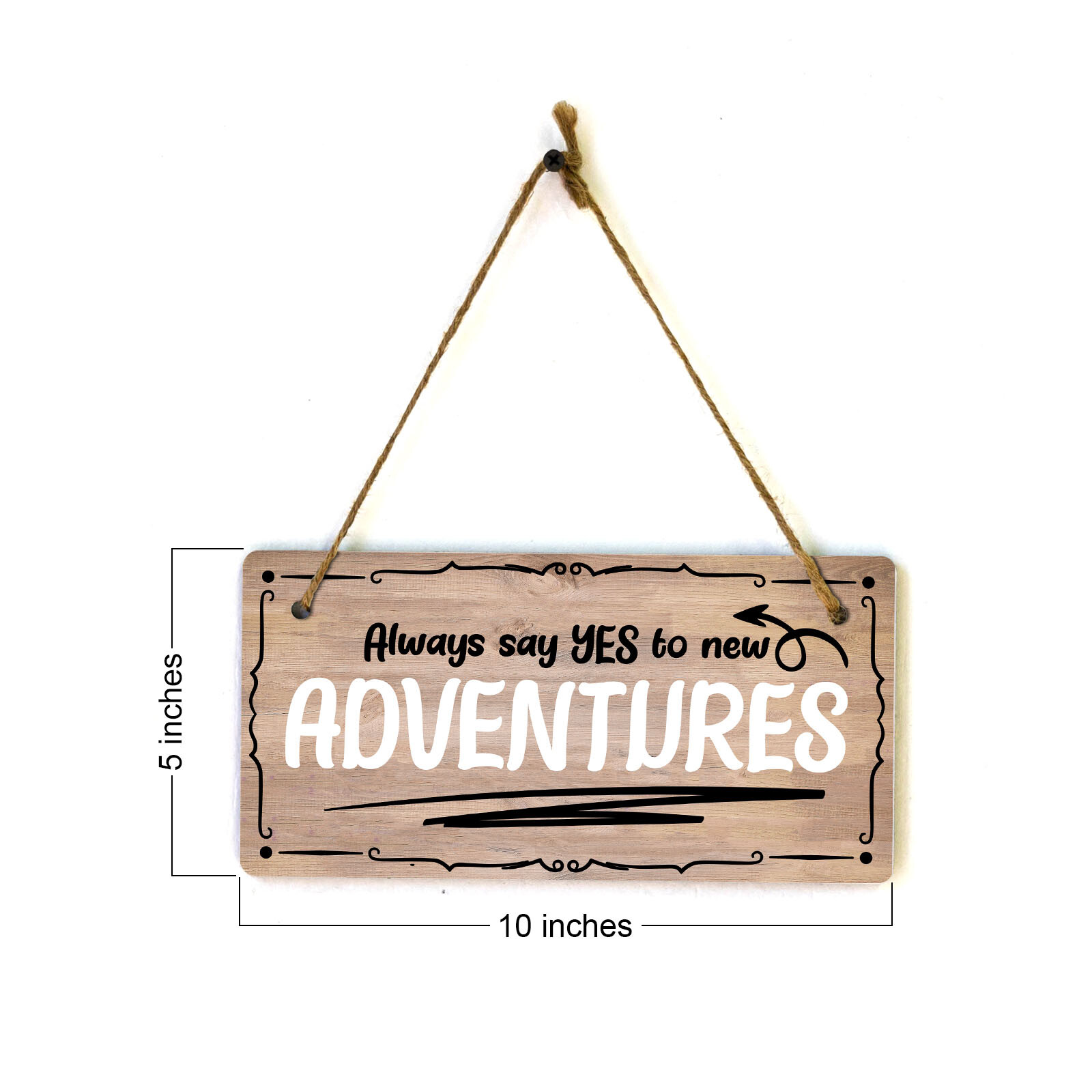 Always Say Yes To New Adventures 5×10 Hanging Plus Wall or Door Sign