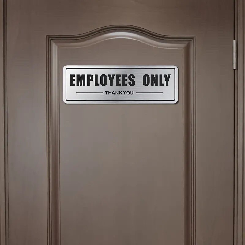 « EMPLOYEES ONLY » SIGN..Brushed Aluminum, Waterproof Adhesive Back 3&Prime;X 9&Prime;
