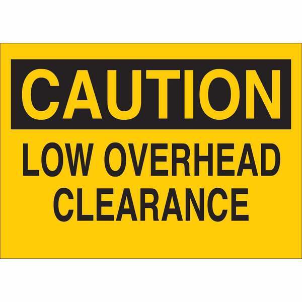 OSHA ANSI Caution Sign Low Overhead Clearance 10&Prime;x14&Prime; Brady Yellow Rigid Plastic