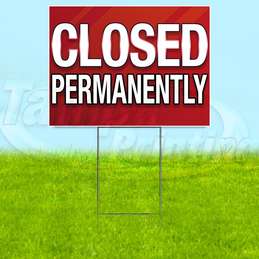 CLOSED PERMANENTLY 18×24 Yard Sign Plastic Corrugated WITH STAKE USA YS08079