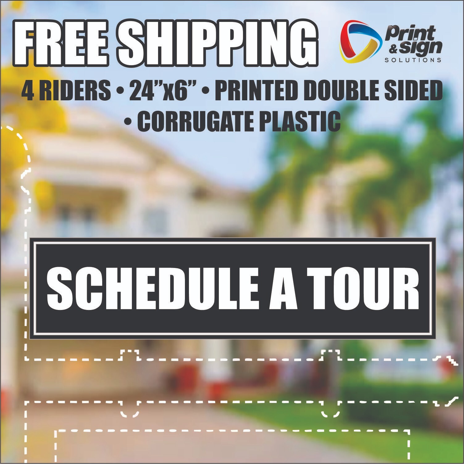 4PC SCHEDULE A TOUR REAL ESTATE RIDER 6&Prime;x24&Prime; SIGN 2 Sided HOMES PLASTIC REALTOR