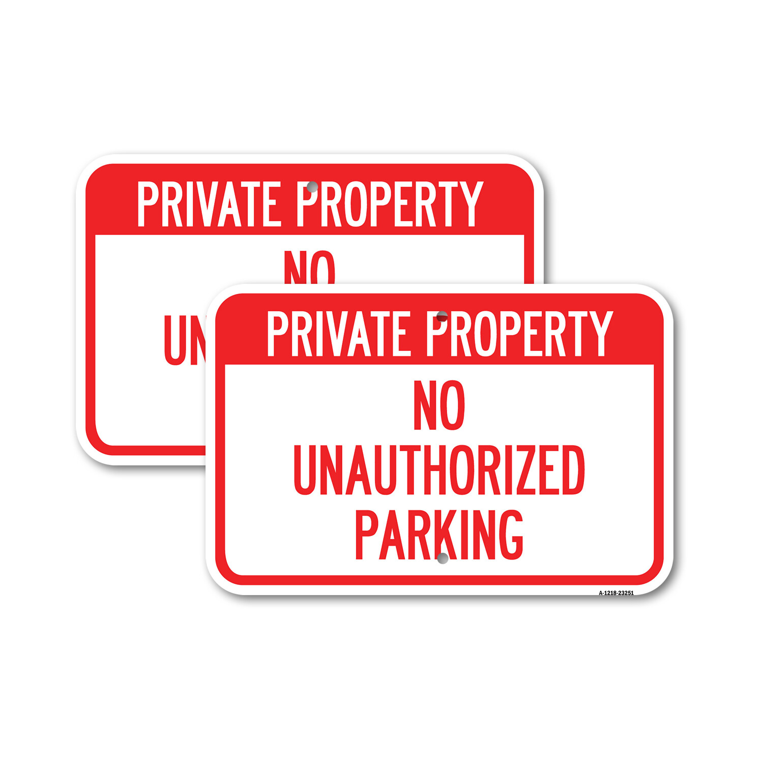 Private Property – No Unauthorized Parking Heavy Gauge Aluminum Parking Sign