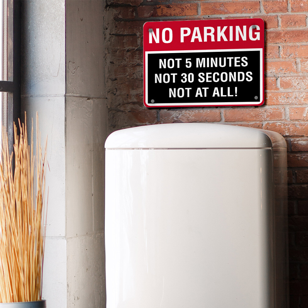 Horizontal Metal Sign No Parking Not 5 Minutes Not30 Seconds at All!