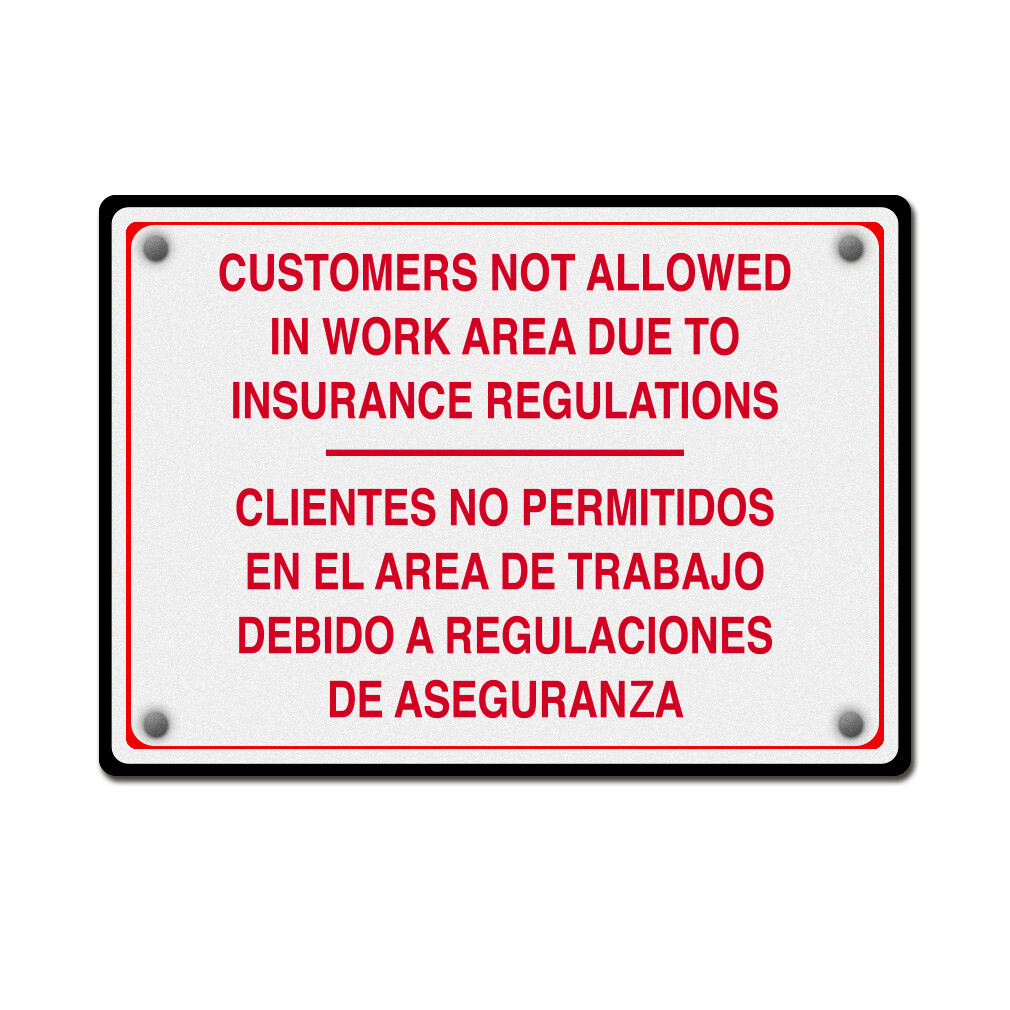 Horizontal Metal Sign Customers Not Allowed Work Area per Insurance Regulations