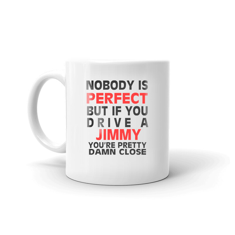 Nobody&rsquo;s Perfect Except JIMMY Driver Coffee Tea Ceramic Mug Office Work Cup
