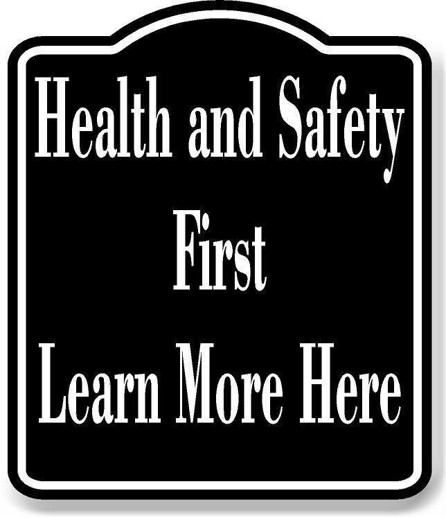 Health and Safety First BLACK Learn More Here Aluminum Composite Sign