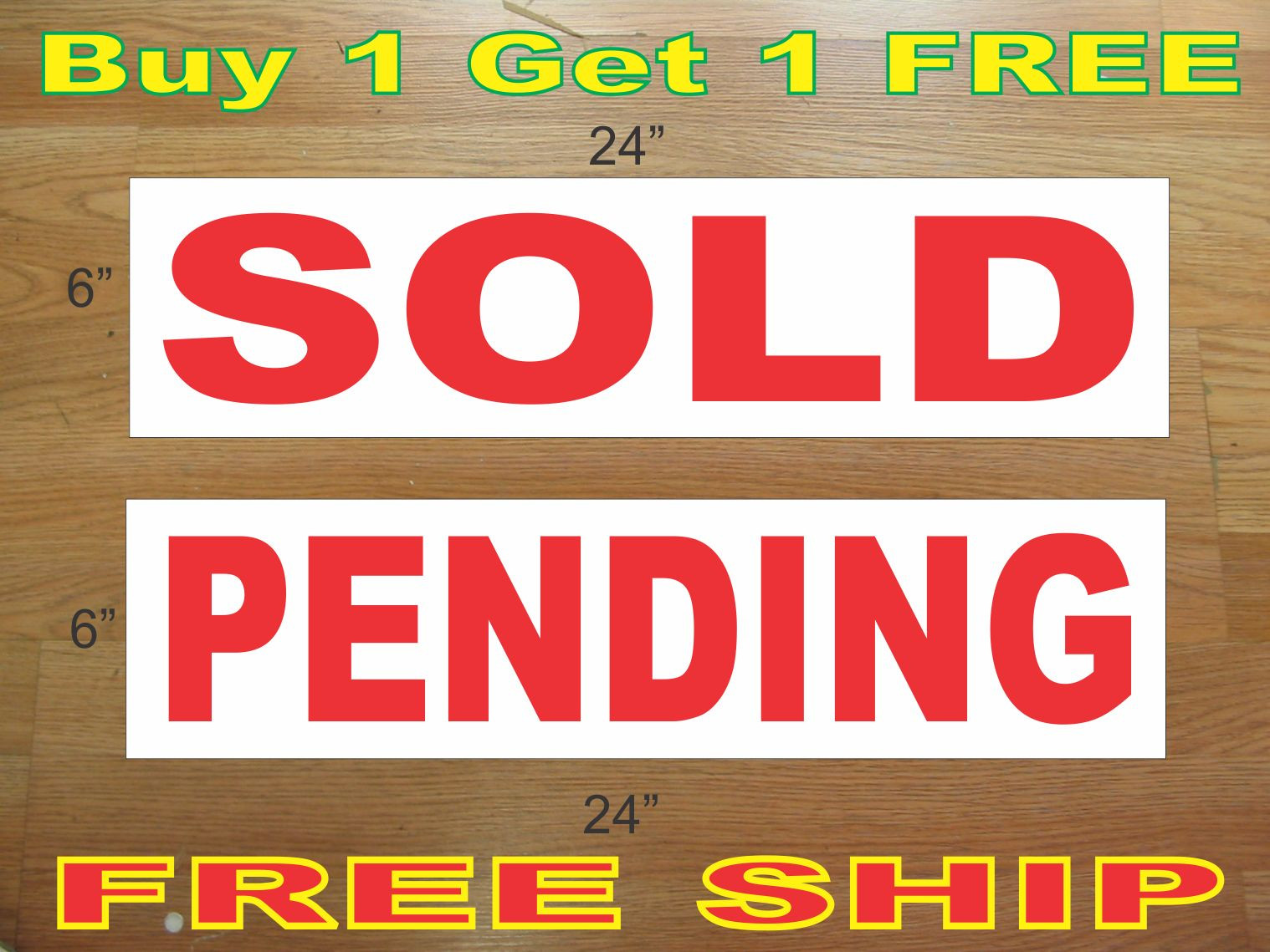 SOLD & PENDING 6&Prime;x24&Prime; REAL ESTATE RIDER SIGNS Buy 1 Get 1 FREE!! 2 Sided Plastic