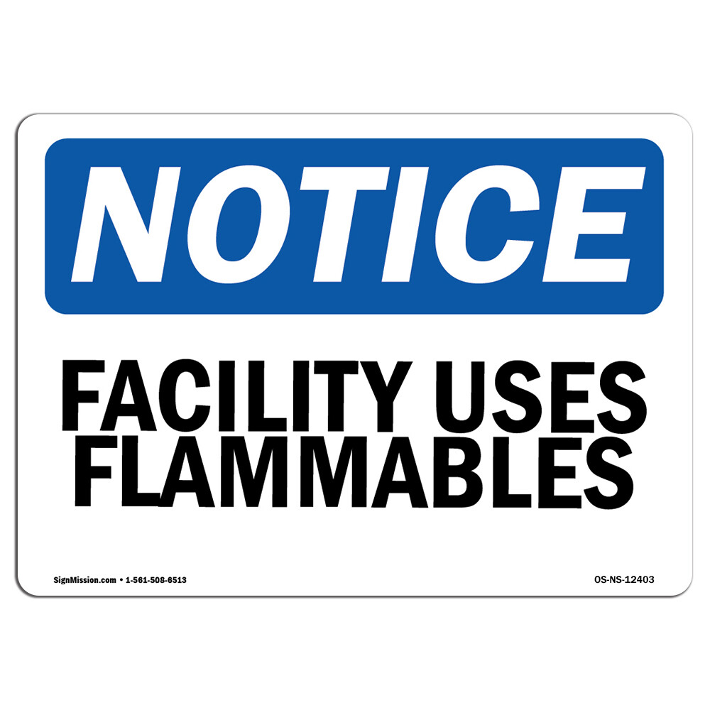 Facility Uses Flammables OSHA Notice Sign Metal Plastic Decal