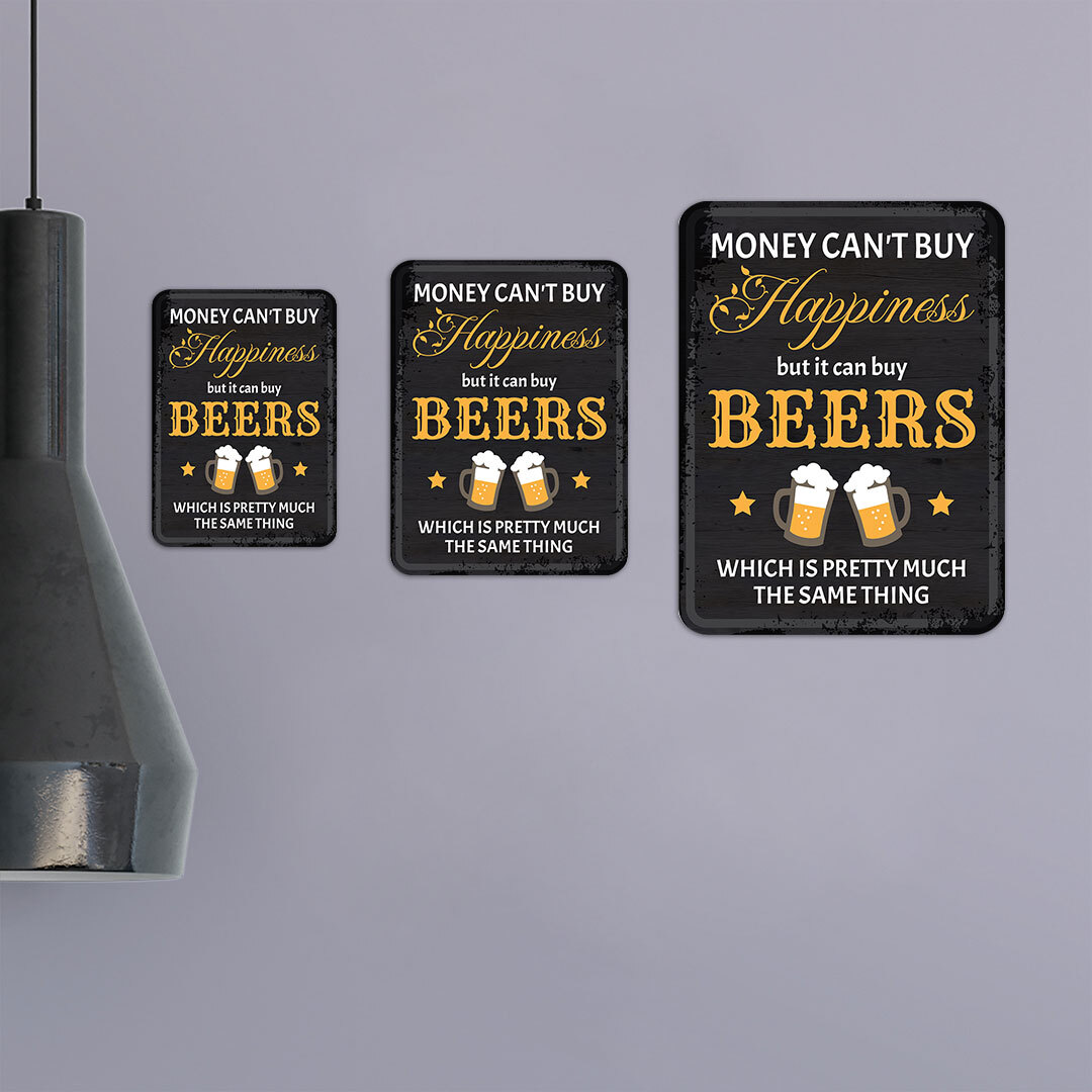 Portrait Round Plus Money Can&rsquo;t Buy Happiness But It Can Buy BEERS Which….
