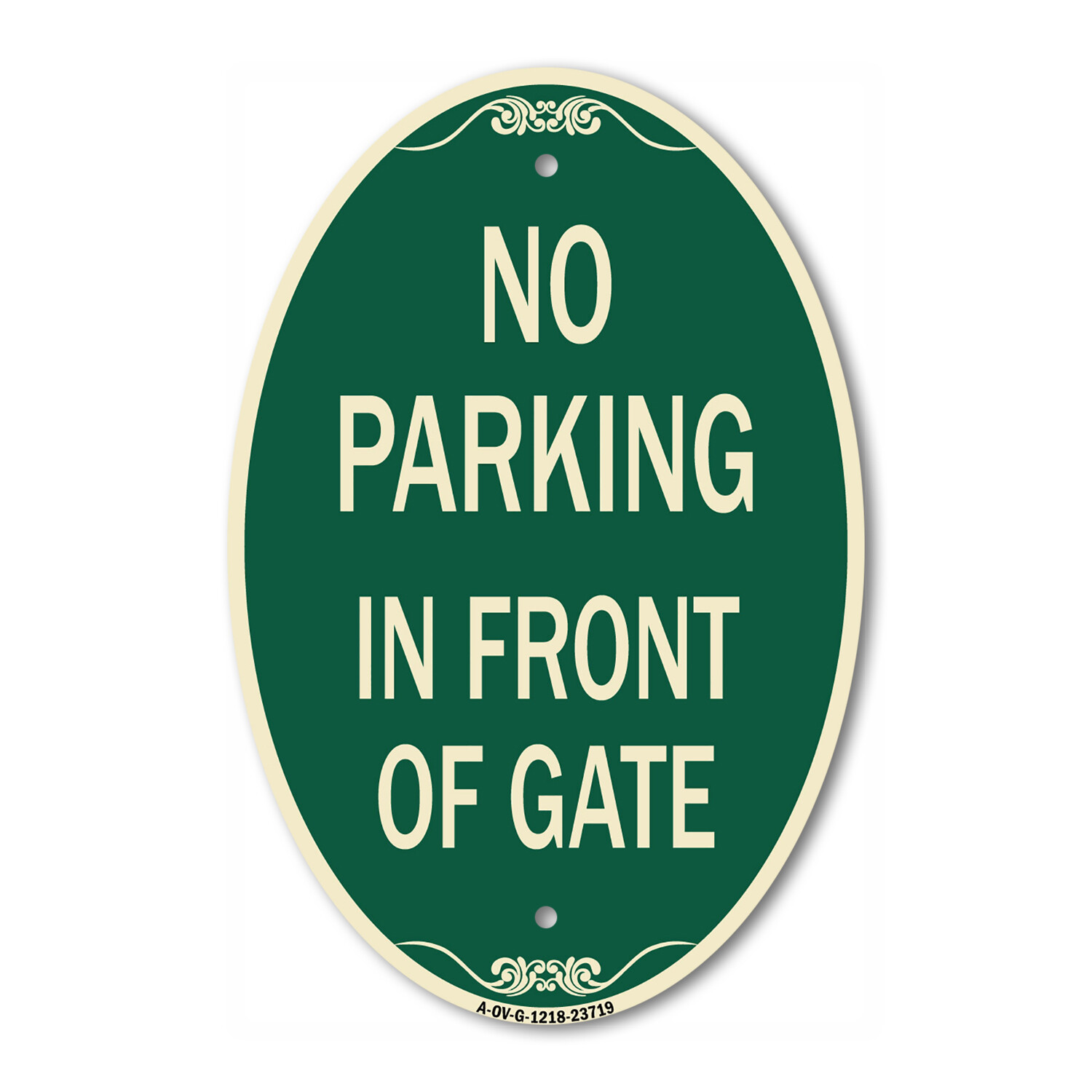 Designer Sign No Parking in Front of Gate 12&Prime; x 18&Prime; Metal Sign