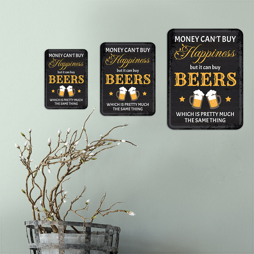 Portrait Round Plus Money Can&rsquo;t Buy Happiness But It Can Buy BEERS Which….