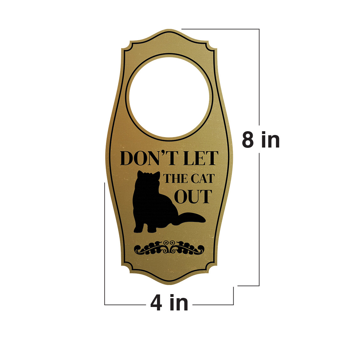 Don&rsquo;t Let The Cat Out Door Hanger | House or Business Door Sign