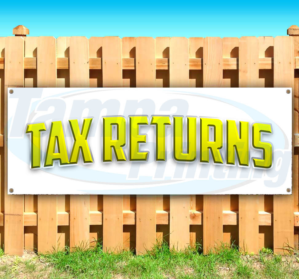 TAX RETURNS Advertising Vinyl Banner Flag Sign Many Sizes Available USA