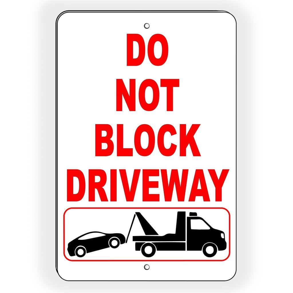 DO NOT BLOCK DRIVEWAY