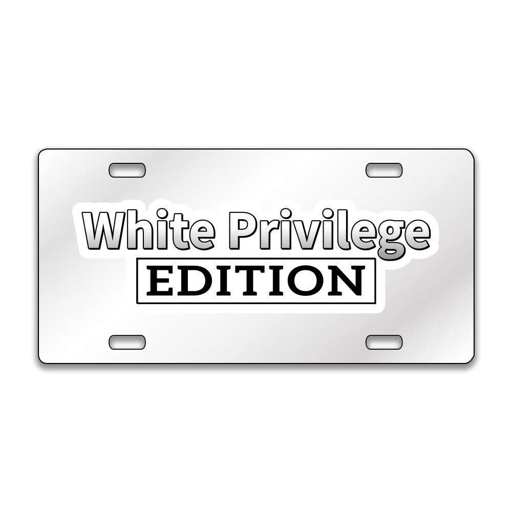 WHITE PRIVILEGE FUNNY Chrome or Black Acrylic License Plate CUSTOM LP0104