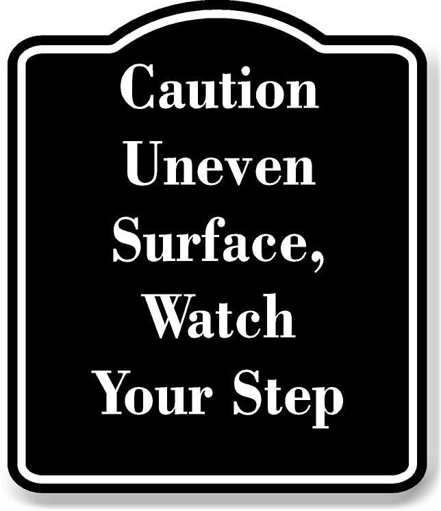 Black Caution Uneven Surface Watch Your Step Sign Aluminum Composite 8.5×10 In