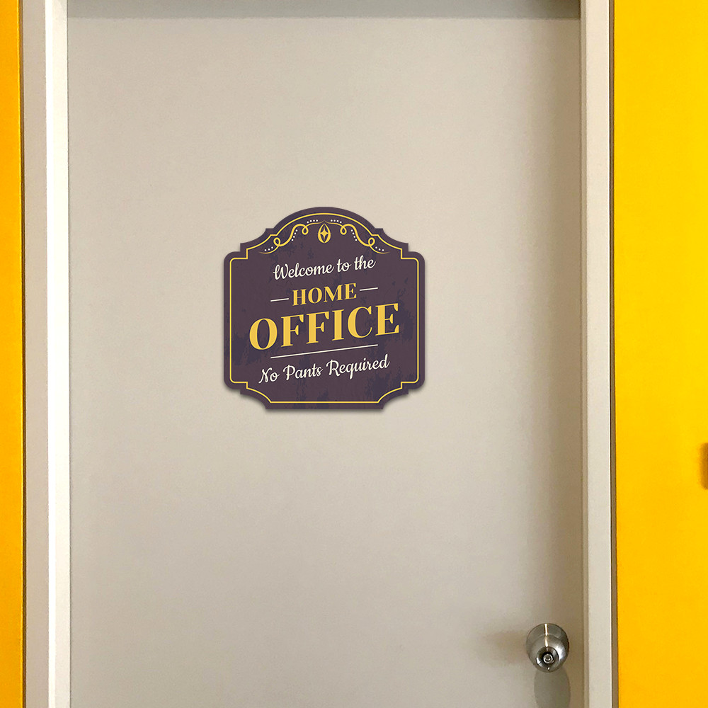 Heritage Plus Welcome to the Home Office: No Pants Required Wall or Door Sign