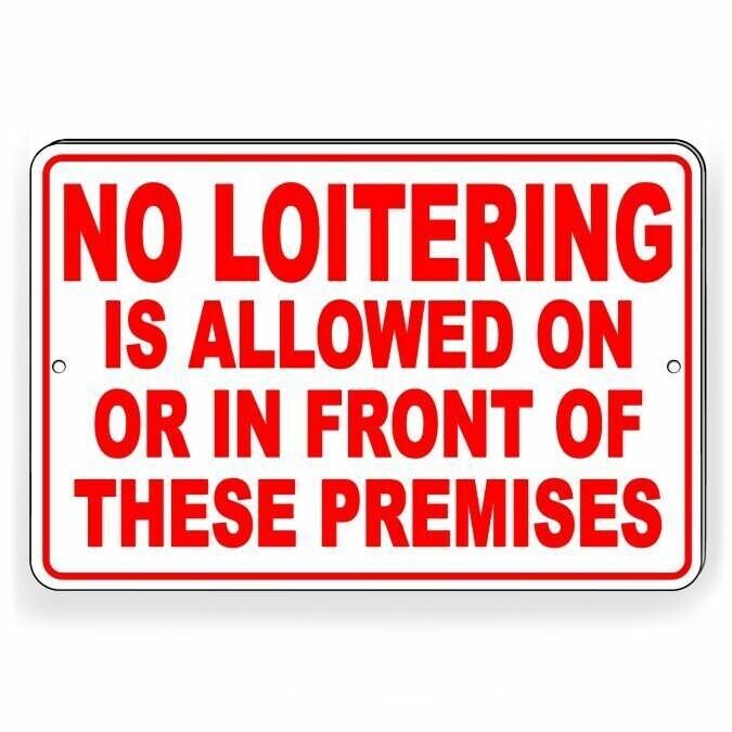 No Loitering Is Allowed On Or In Front Of These Premises Sign / Decal / Sl02