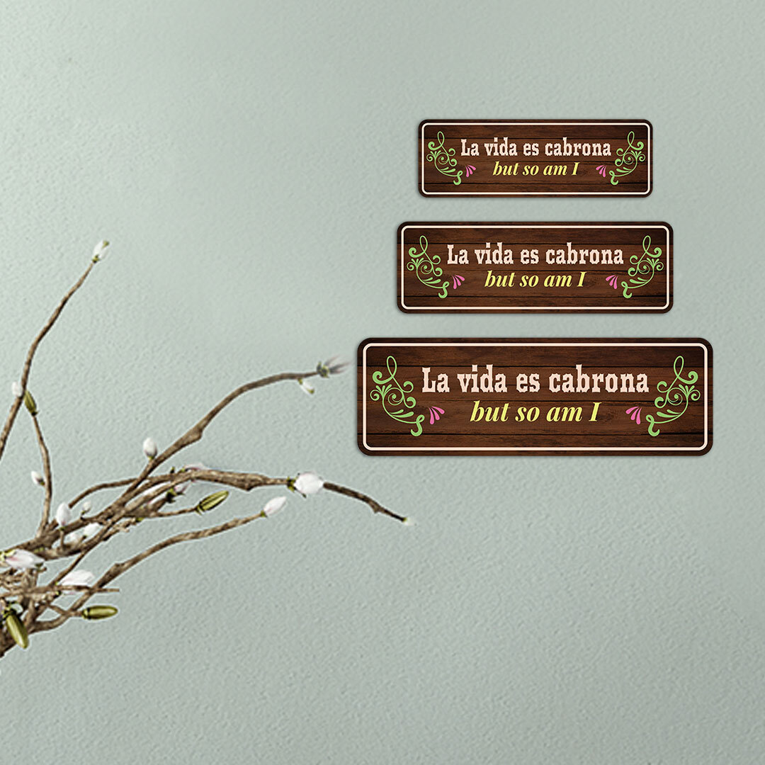 Standard Plus La vida es cabrona but so am I Door or Wall Sign