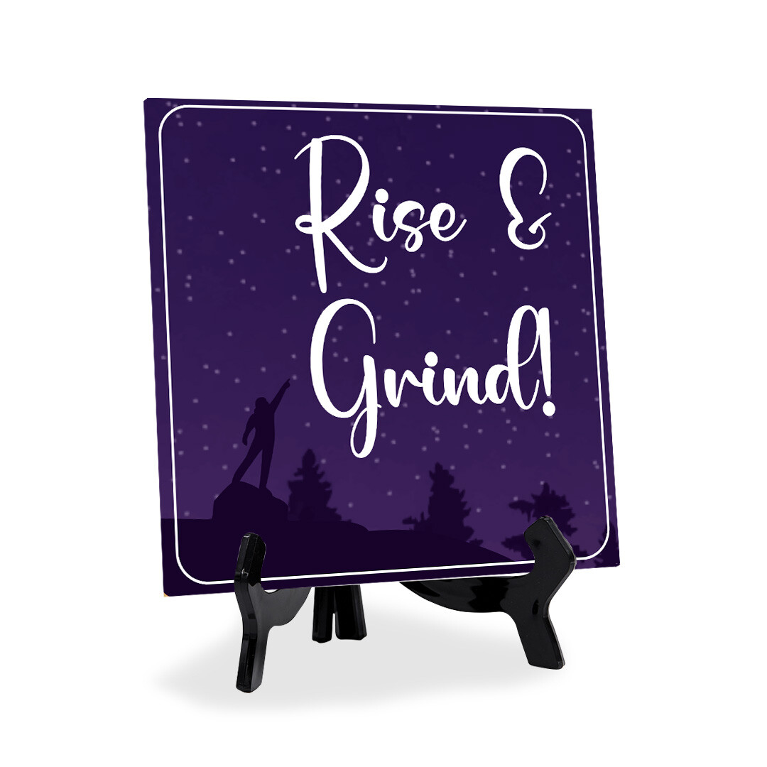 Rise and Grind! 5&Prime;x 5&Prime; Square Table Sign With Acrylic Easel