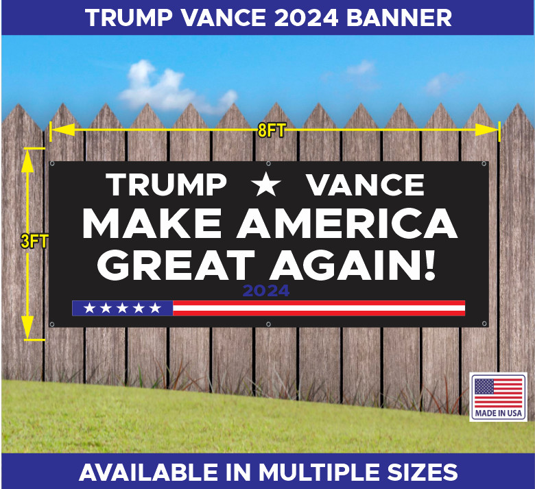 TRUMP VANCE MAGA MAKE AMERICA GREAT AGAIN 2024 BANNER MULTIPLE COLORS