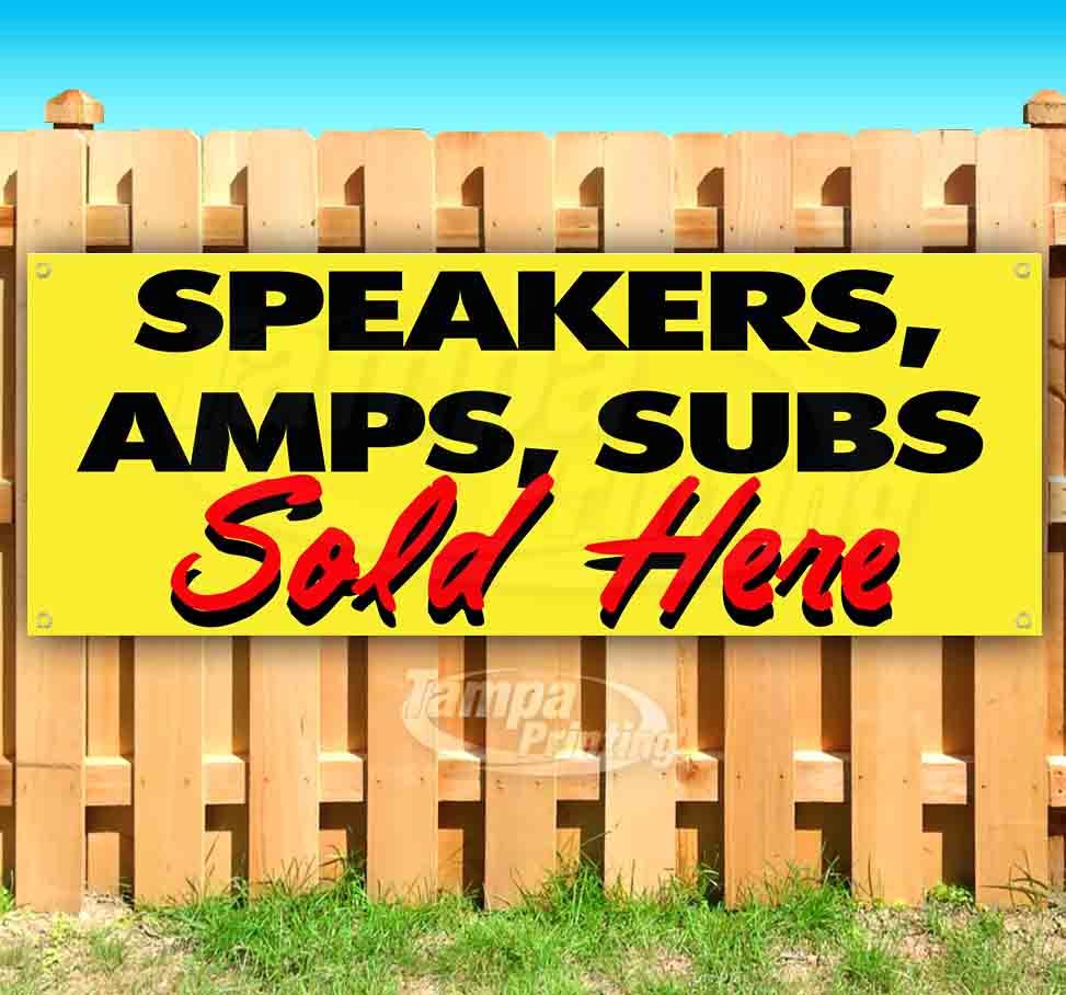 SPEAKERS, AMPS, SUBS SOLD HERE Advertising Vinyl Banner Flag Sign Many Sizes