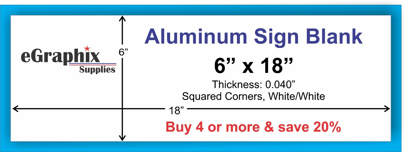 Custom Print Alum Sign, 6&Prime; x 18&Prime; x 0.040&Prime;, Squared Corners, Indoor/Outdoor