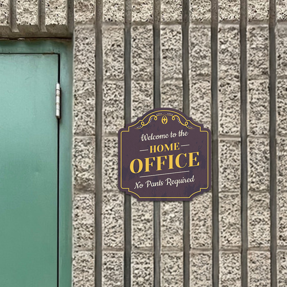 Heritage Plus Welcome to the Home Office: No Pants Required Wall or Door Sign