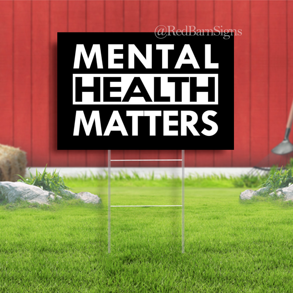 MENTAL HEALTH MATTERS Indoor Outdoor Yard Sign with metal stakes