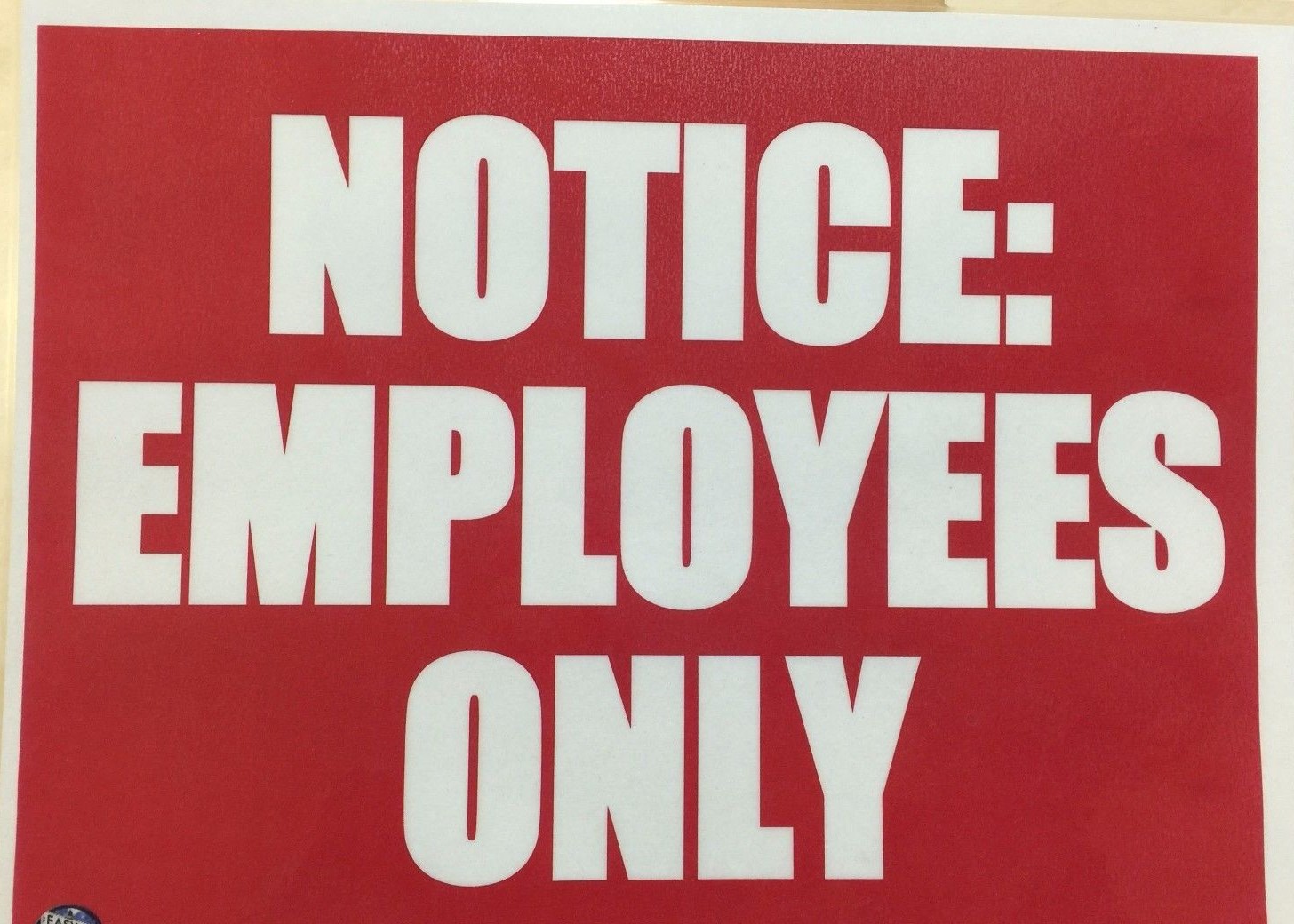 2x  » NOTICE EMPLOYEES ONLY  » signs water resistant self adhesive stickers