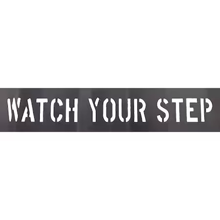 Stencil, Message, Watch Your Step, 3 In Character Height, Not Applicable Font,