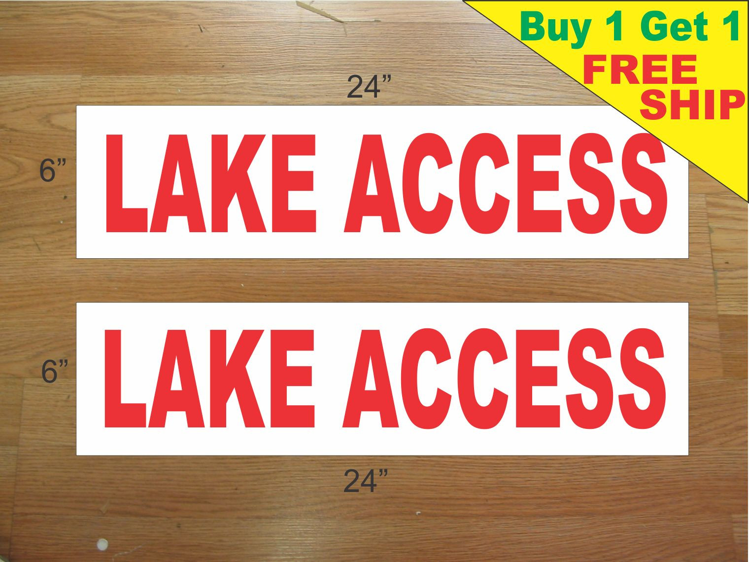 LAKE ACCESS 6&Prime;x24&Prime; REAL ESTATE RIDER SIGNS Buy 1 Get 1 FREE 2 Sided Plastic