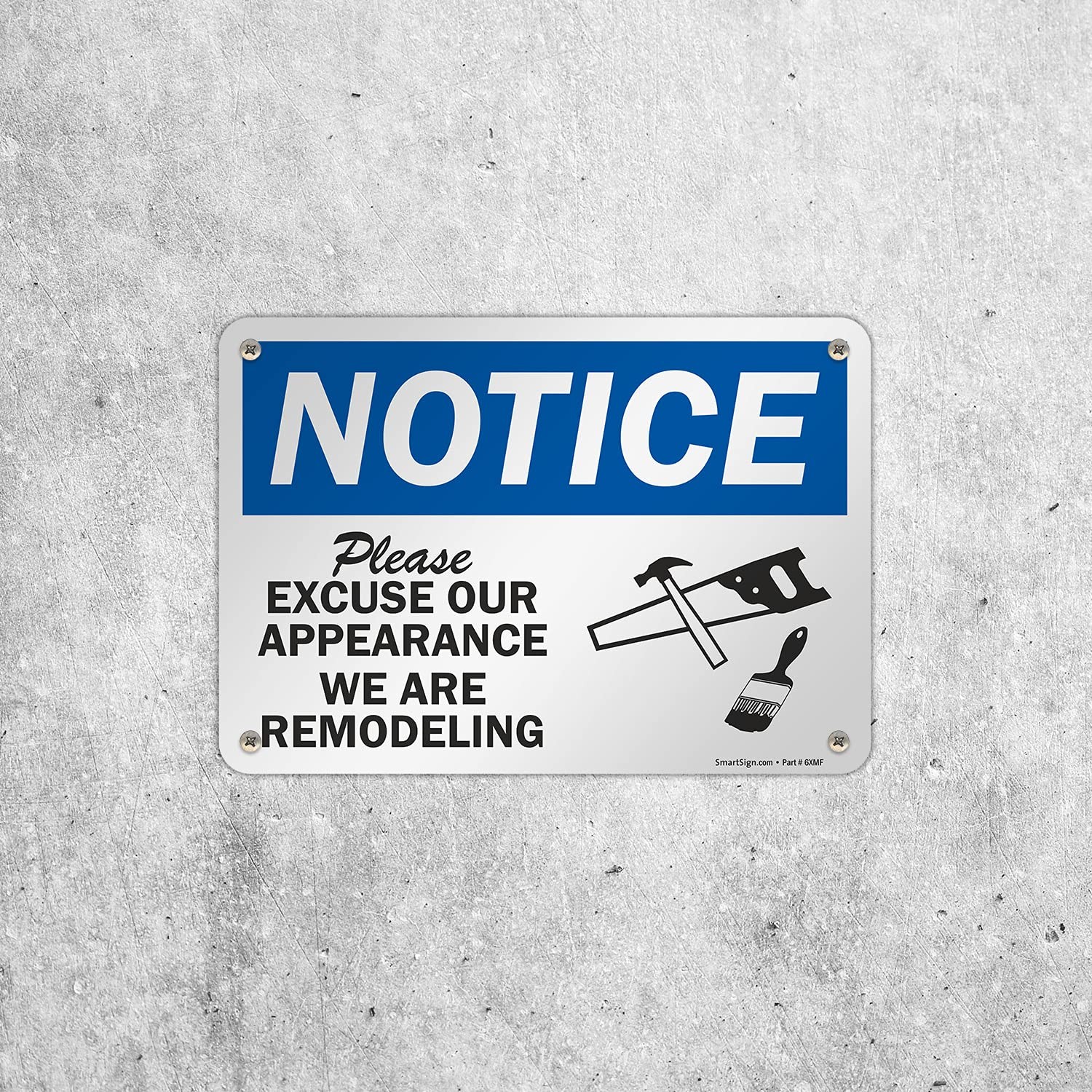 7 x 10 inch “Notice – Please Excuse Our Appearance We are Remodeling” OSHA Si…