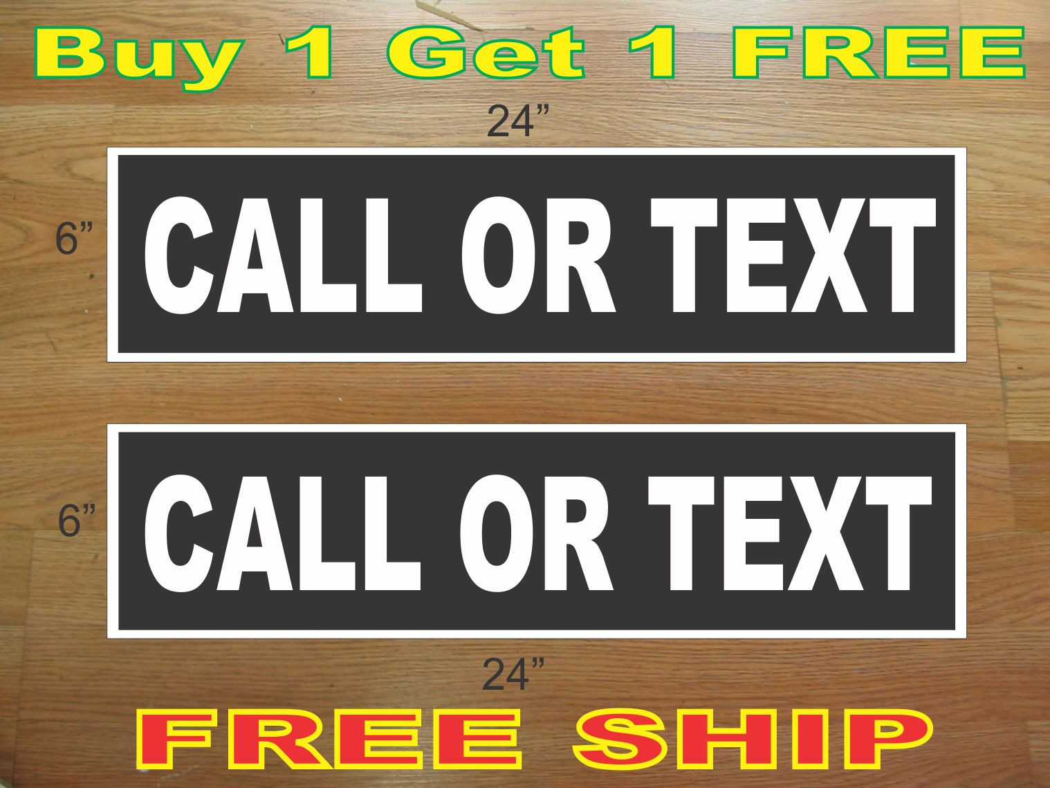 White on Black CALL OR TEXT 6&Prime;x24&Prime; REAL ESTATE RIDER SIGNS Buy 1 Get 1 FREE