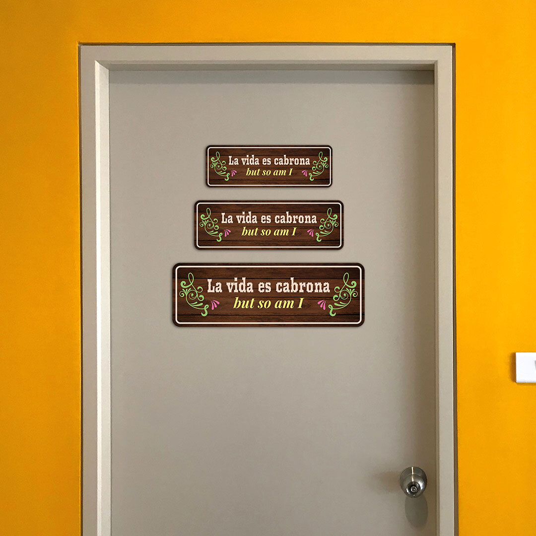 Standard Plus La vida es cabrona but so am I Door or Wall Sign