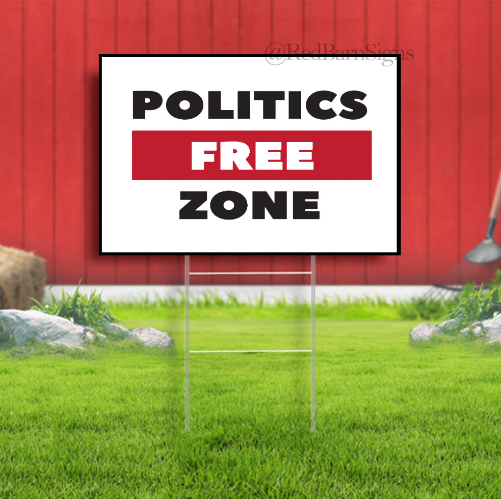 Politics Free Zone Indoor Outdoor Yard Sign with metal stakes