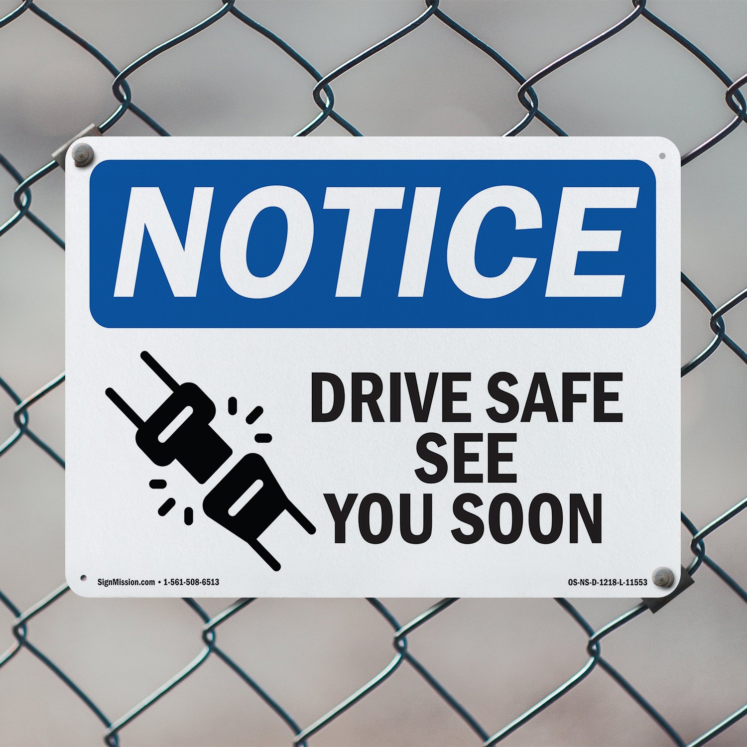 Drive Safe See You Soon OSHA Notice Sign Metal, Plastic, Or Decal – 5 or 10 Pack