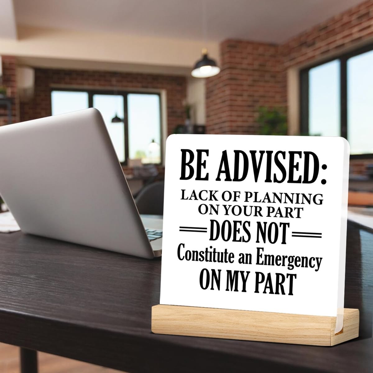 Office Desk Decor, Office Signs Be Advised Lack of Planning on Your Part Does…