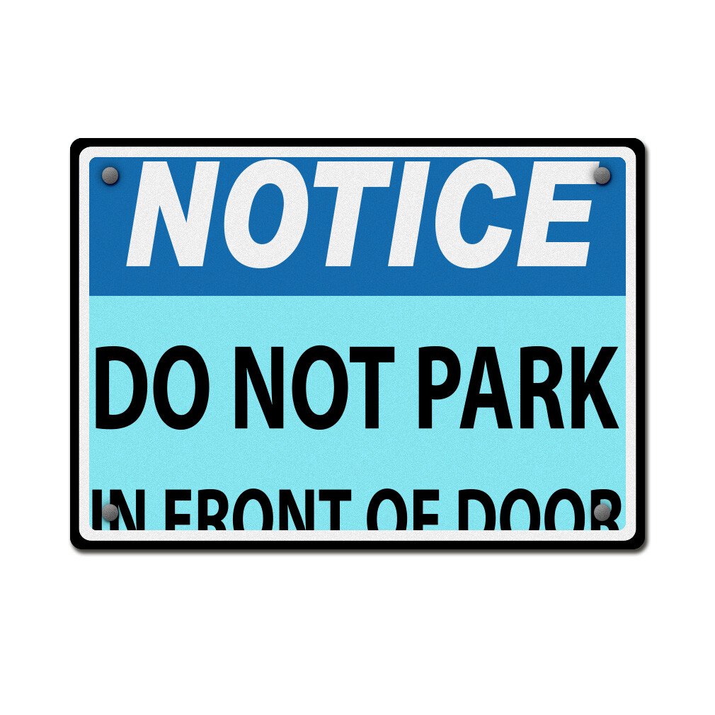 Horizontal Metal Sign Notice Do Not Park in Front of Door Parking Area Specific