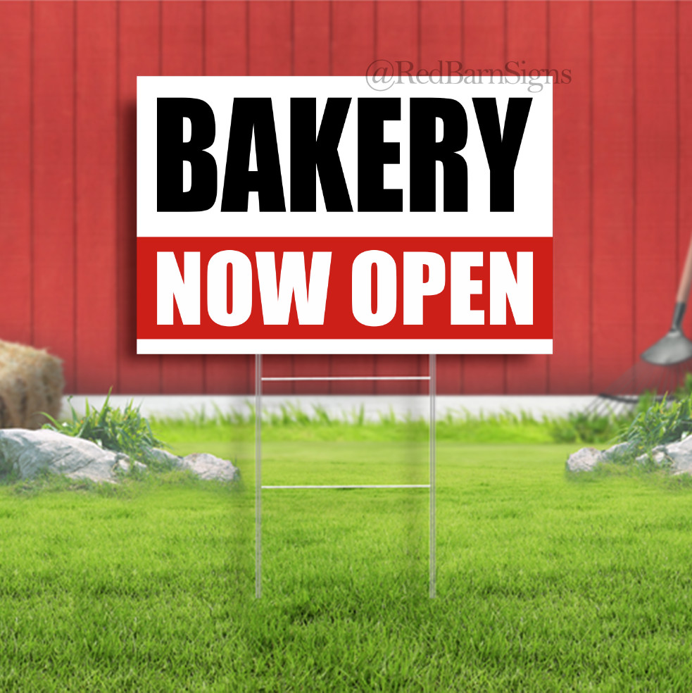 BAKERY NOW OPEN Indoor Outdoor Yard Sign with metal stakes