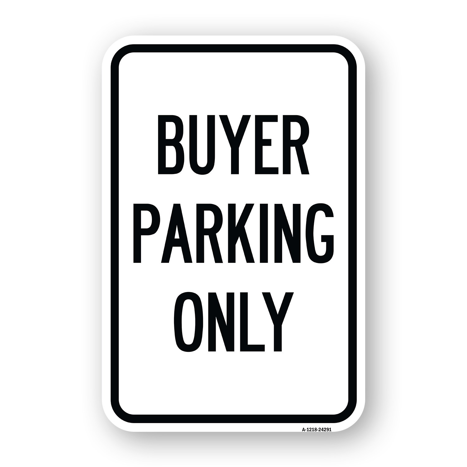 Buyer Parking Only Heavy Gauge Aluminum Parking Sign Rust Proof
